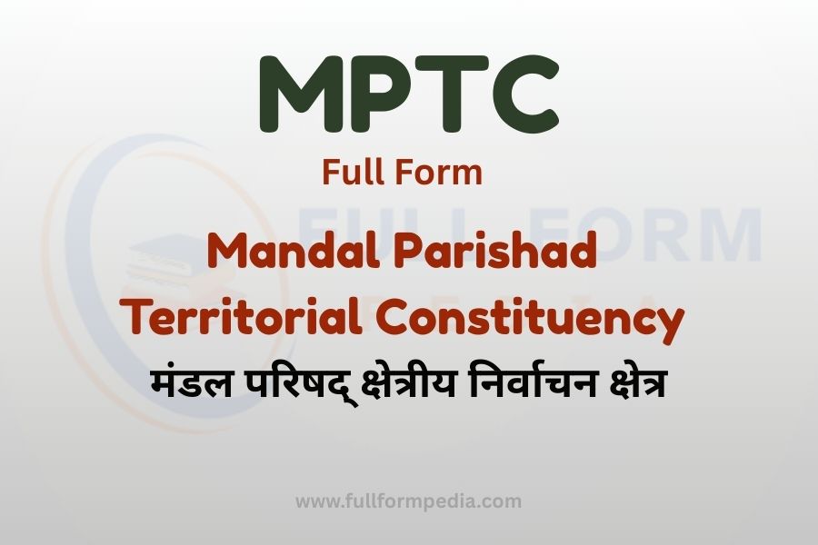 MPTC – Mandal Parishad Territorial Constituency
